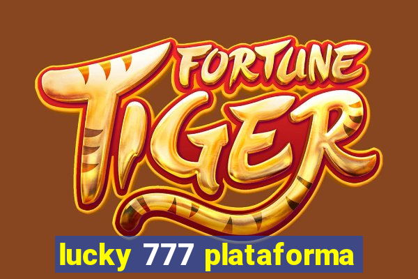 lucky 777 plataforma